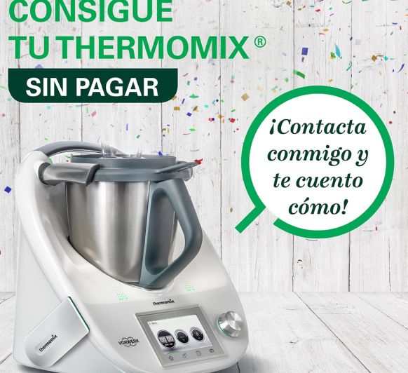 AHORA 4x1 EN Thermomix® , ERES CLIENTE DE ALGUN MODELO ANTERIOR DE Thermomix® Y QUIERES CONSEGUIR EL NUEVO TM5 SIN PAGAR ??